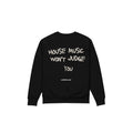 "House Music Won't Judge You"Sweatshirt